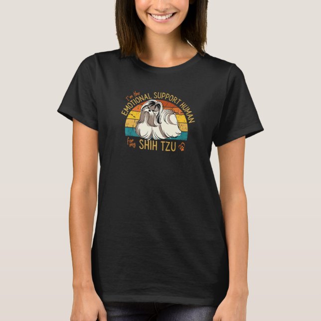 T-shirt I'm the Emotional Support Human for my Shih Tzu Pr (Devant)