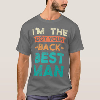 T-shirt Im the got your back best man bride groom