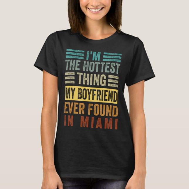 T-shirt I'm The Hottest Thing My Boyfriend Ever Found In M (Devant)