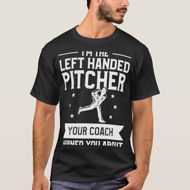 T-shirt I'm The Left Handed Pitcher Your Coach Warned You  (Devant)