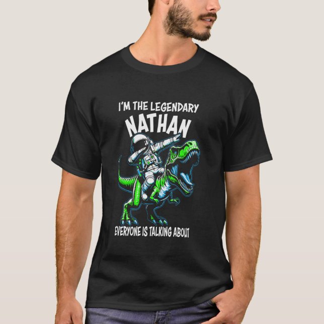 T-shirt I'm The Legendary Nathan Funny Astronaut Dinosaur  (Devant)