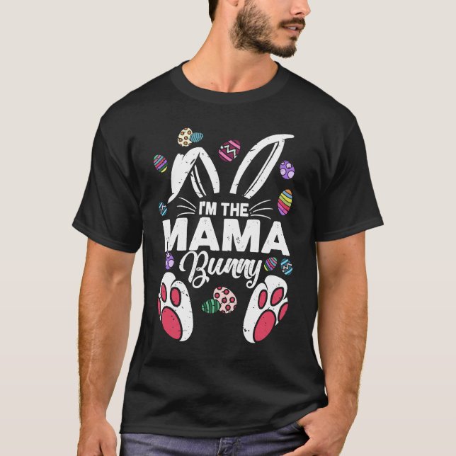 T-shirt I'm The mama Cute Bunny Matching Family Easter Day (Devant)