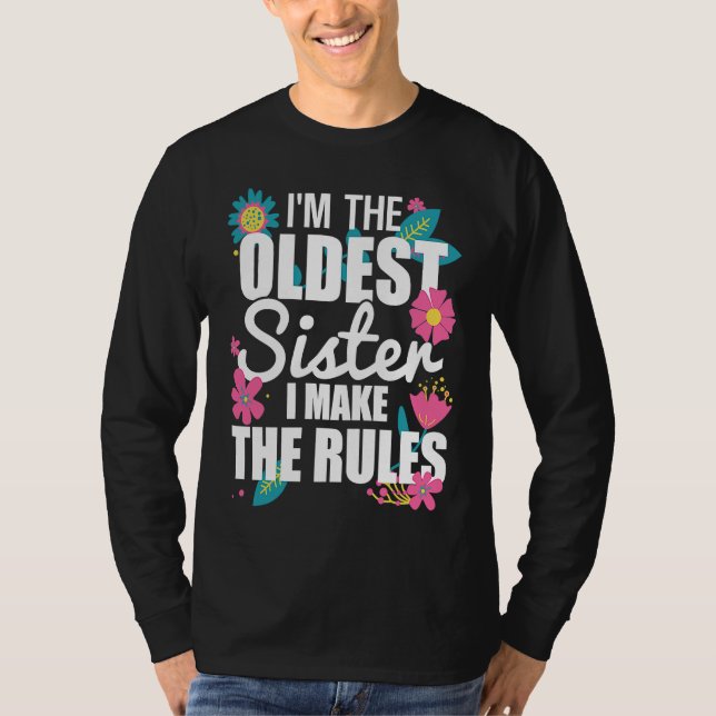 T-shirt I'm the Oldest Sister I Make the Rules Funny Eldes (Devant)