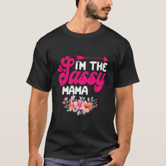 T-shirt I'M The Sassy Mama Family Reunion Flower