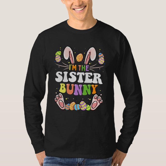T-shirt I'm The Sister Bunny Matching Family Easter Party (Devant)