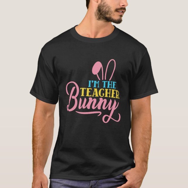 T-shirt I'm The Teacher Bunny Easter Day Rabbit Family Mat (Devant)