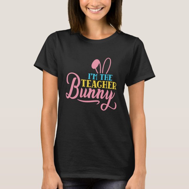 T-shirt I'm The Teacher Bunny Easter Day Rabbit Family Mat (Devant)