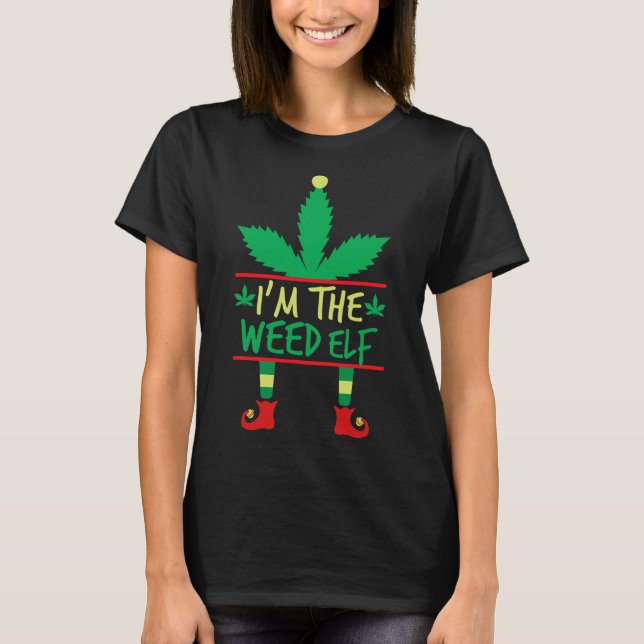 T-shirt I'm The Weed Elf Funny Ugly Christmas Sweater (Devant)