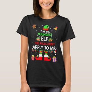 T-shirt I'm The Youngest Elf The Rules Don't Apply To Me