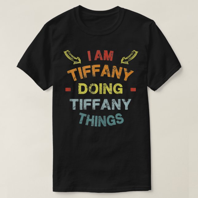 T-shirt I'm Tiffany Doing Tiffany Things Cool Funny Christ (Design devant)