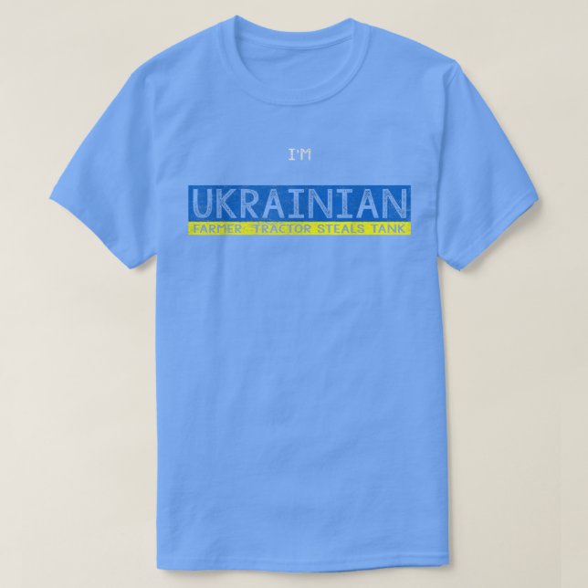 T-shirt I'm Ukrainian Farmer Tractor Steals Tank Support P (Design devant)
