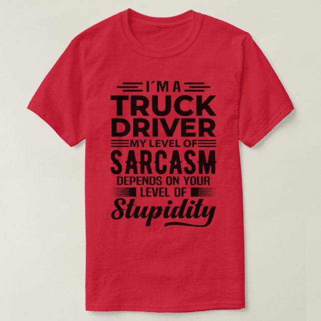 T-shirt Im Un Chauffeur De Camion (Design devant)