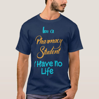 T-shirt im un étudiant en pharmacie je n'ai pas de vie 42