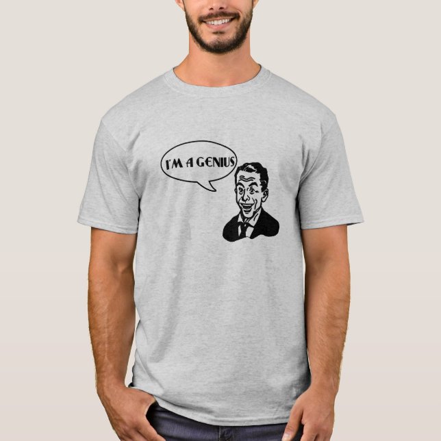 T-shirt Im un génie (Devant)