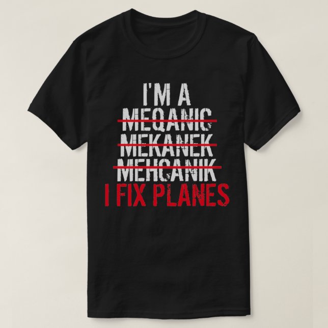 T-shirt Im Un Mécanicien I Fixer Des Avions (Design devant)