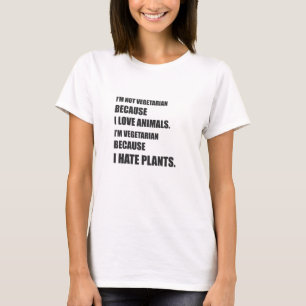 T-shirt I'm Vegetarian Because I Hate Plants