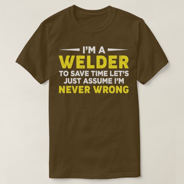 T-shirt Im Welder Pour Économiser Du Temps Supposons Juste (Design devant)