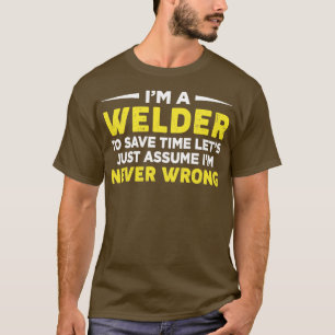T-shirt Im Welder Pour Économiser Du Temps Supposons Juste