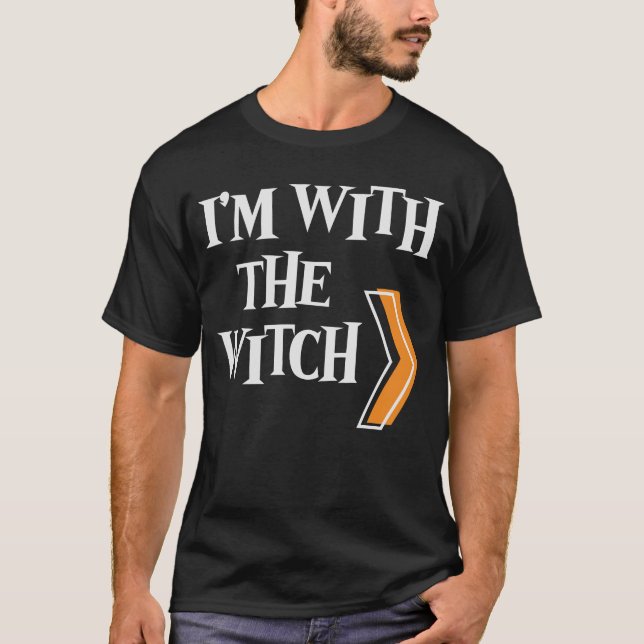 T-shirt I'm With The Witch - Drôle Halloween pour les homm (Devant)