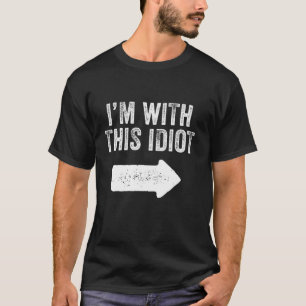 T-shirt I'm With This Idiot Funny Saying Sarcastic Humor V