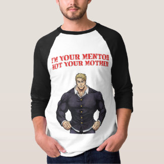 T-SHIRT I'M YOUR MENTOR , NOT YOUR MOTHER