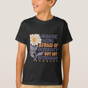 T-shirt Imaginez Avoir Peur De La Diversité Mais Pas Du Di