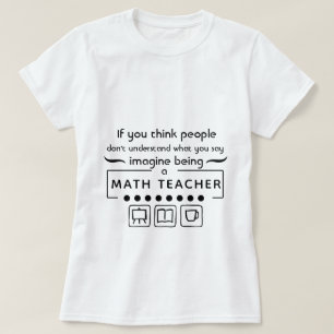 T-shirt Imaginez Être Un Enseignant En Mathématiques