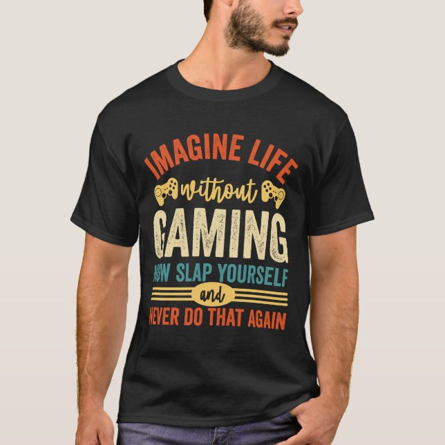 T-shirt Imaginez la vie sans jeu (Devant)