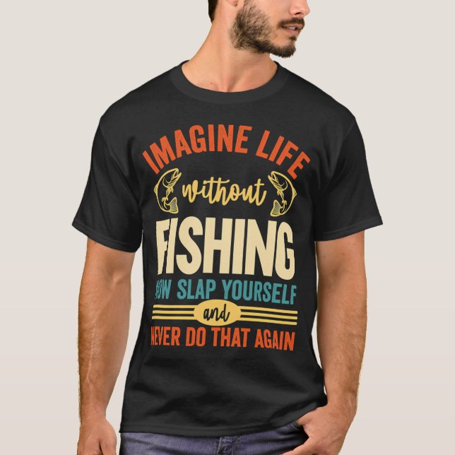 T-shirt Imaginez la vie sans pêche  42 (Devant)