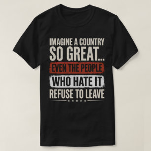 T-shirt Imaginez un pays si formidable que même les gens q
