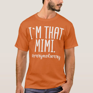T-shirt Imhat Mimi Sorry Not Sorry Funny Grandma Gift retr