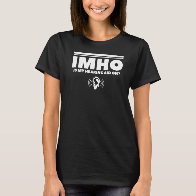 T-shirt IMHO Est Mon Aide Auditive Sur La Sensibilisation  (Devant)