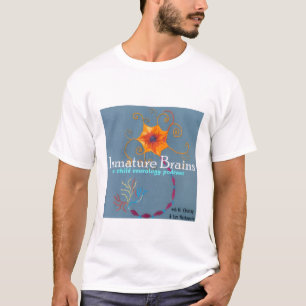 T-shirt Immature Brains : un podcast de neurologie
