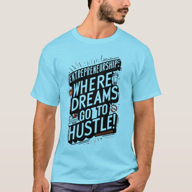 T-shirt Immense, Gros Rêve : Entrepreneuriat (Devant)