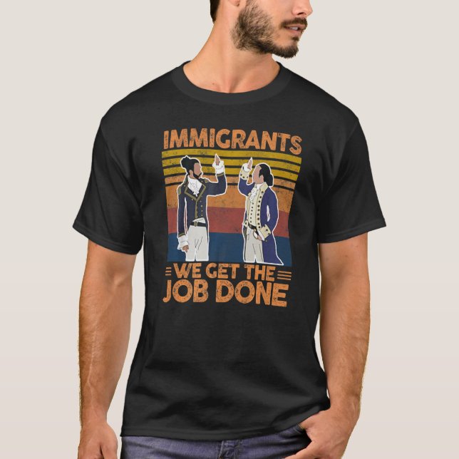 T-shirt Immigrants Nous Obtenons Le Travail Fait Migration (Devant)