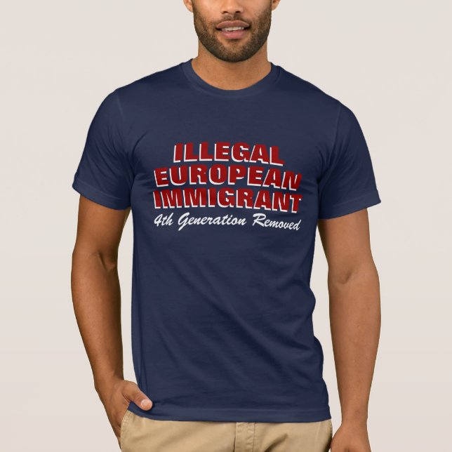 T-SHIRT IMMIGRÉ EUROPÉEN ILLÉGAL (Devant)