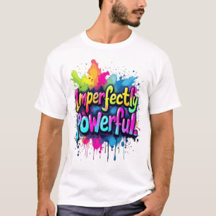 T-shirt Imparfaitement Puissant