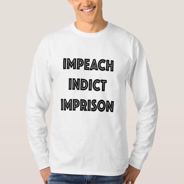 T-SHIRT IMPEACH INDICT IMPRISON (Devant)