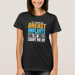 T-shirt Implants mammaires Pit Bull Humour étrangement spé