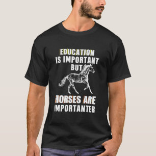 T-shirt Important Mais Les Chevaux Sont Importants