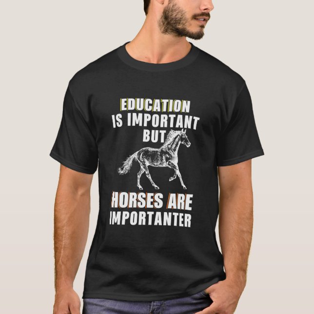 T-shirt Important Mais Les Chevaux Sont Importants (Devant)