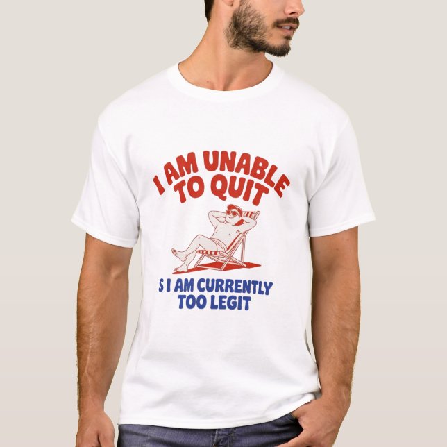T-shirt Impossible d'arrêter Trop légitime Été Graphique D (Devant)