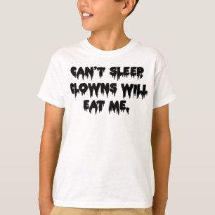 T-shirt Impossible de dormir les clowns me mangeront - Drô