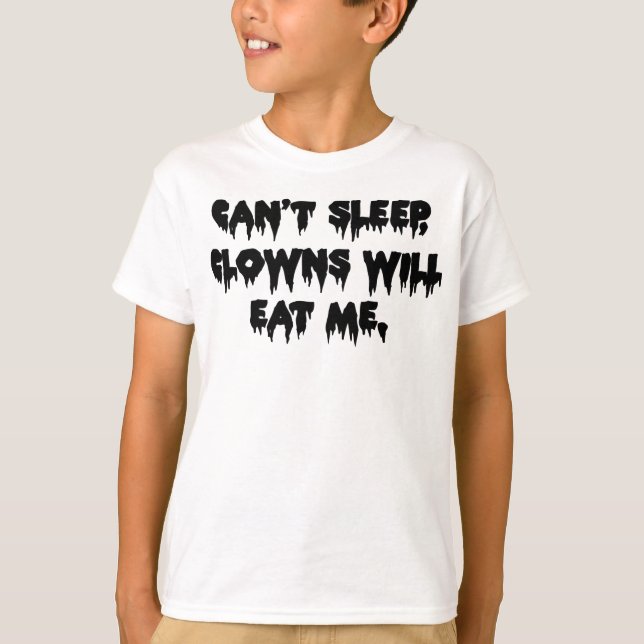 T-shirt Impossible de dormir les clowns me mangeront - Drô (Devant)