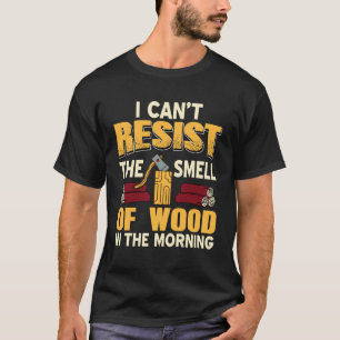 T-shirt Impossible de résister à ce parfum matinal du bois
