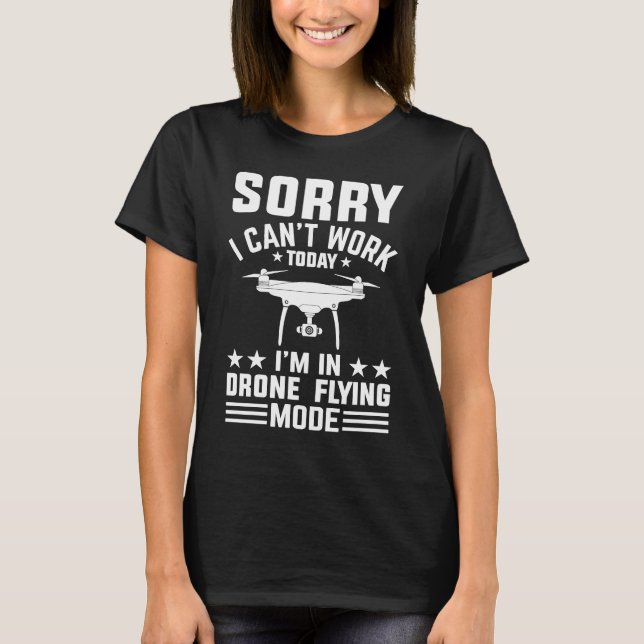 T-shirt Impossible de travailler Dron Flying Mode Drone Pi (Devant)