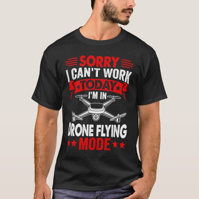 T-shirt Impossible de travailler Dron Flying Mode Drone Pi (Devant)