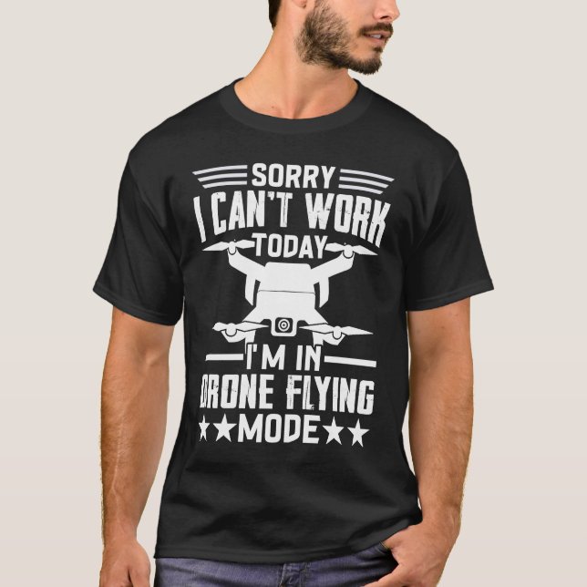 T-shirt Impossible de travailler Dron Flying Mode Drone Pi (Devant)