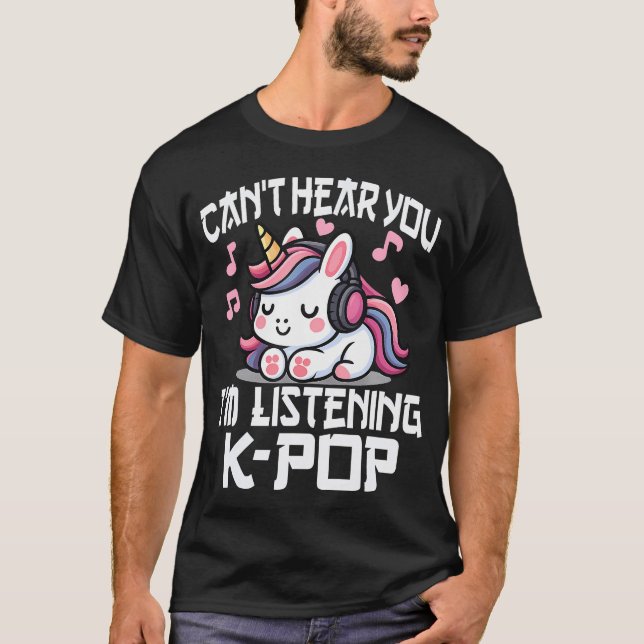T-shirt Impossible de vous entendre, J'écoute Kpop Licorne (Devant)