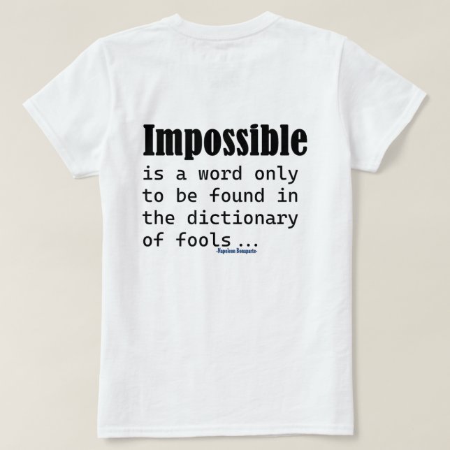 T-shirt Impossible Is Word Only Found In Fools Dictionary (Design dos)